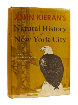 Item #186020 NATURAL HISTORY OF NEW YORK CITY A Book for Sidewalk Naturalists Everywhere. John...