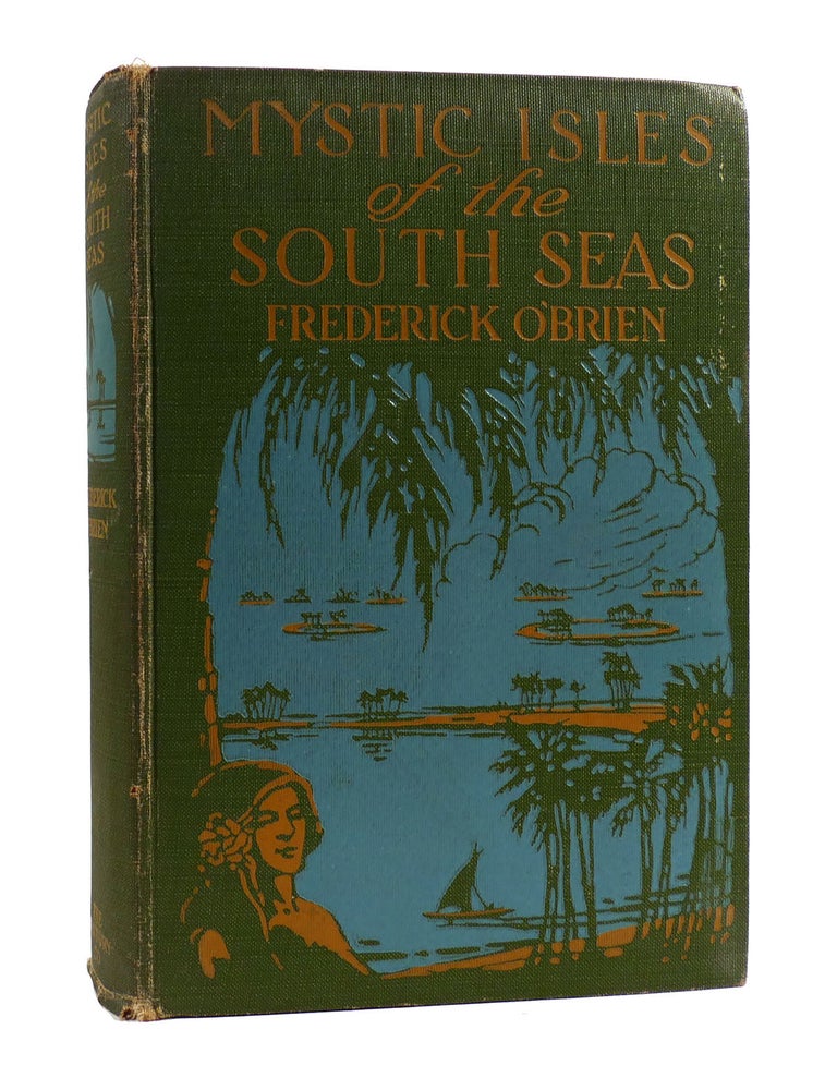 MYSTIC ISLES OF THE SOUTH SEAS | Frederick O'Brien | First Edition ...
