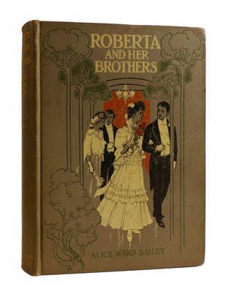 Item #186277 ROBERTA AND HER BROTHERS. Alice Ward Bailey