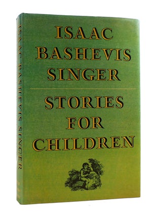 Item #186331 STORIES FOR CHILDREN. Isaac Bashevis Singer