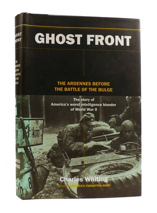 Item #186351 GHOST FRONT The Ardennes before the Battle of the Bulge. Charles Whiting
