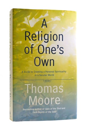 Item #186392 A RELIGION OF ONE'S OWN. Thomas Moore