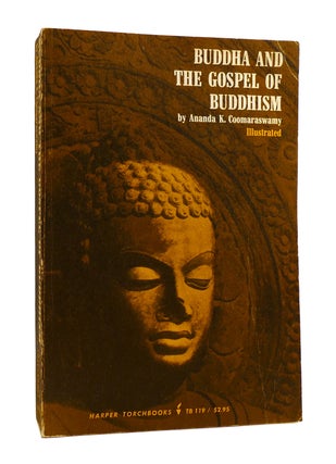 Item #186491 BUDDHA AND THE GOSPEL OF BUDDHISM. Ananda K. Coomaraswamy