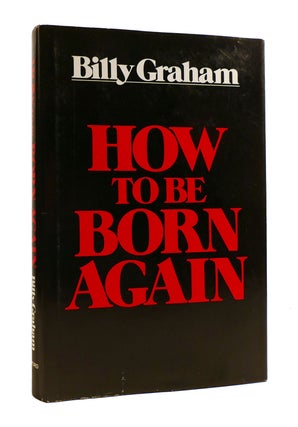 Item #186515 HOW TO BE BORN AGAIN. Billy Graham