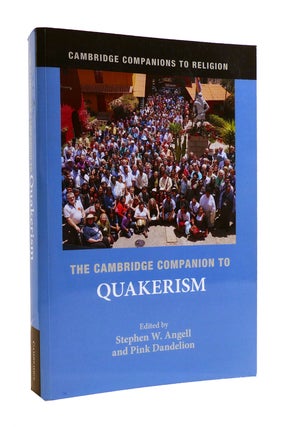 Item #186549 THE CAMBRIDGE COMPANION TO QUAKERISM. Pink Dandelion Stephen W. Angell