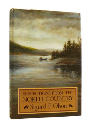 Item #186569 REFLECTIONS FROM THE NORTH COUNTRY. Sigurd F. Olson