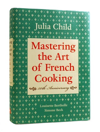 Item #186609 MASTERING THE ART OF FRENCH COOKING: 40th Anniversary Edition. Julia Child