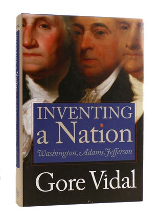 Item #186630 INVENTING A NATION Washington, Adams, Jefferson. Gore Vidal