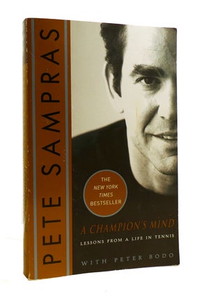 Item #186689 A CHAMPION'S MIND Lessons from a Life in Tennis. Pete Sampras