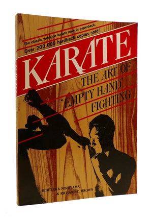 Item #186761 KARATE The Art of "Empty Hand" Fighting. Richard C. Brown Hidetaka Nishiyama