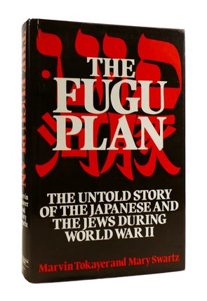Item #186769 THE FUGU PLAN The Untold Story of the Japanese and the Jews During World War II....