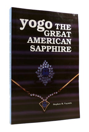 Item #186861 YOGO The Great American Sapphire. Stephen M. Voynick