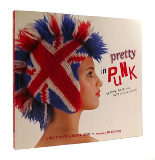 Item #186866 PRETTY IN PUNK: 25 Punk, Rock, and Goth Knitting Projects. Alyce Benevides...