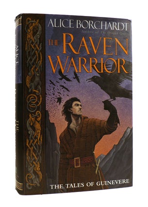 Item #186872 THE RAVEN WARRIOR Tales of Guinevere. Alice Borchardt