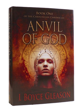Item #186876 ANVIL OF GOD Book One of the Carolingian Chronicles. J. Boyce Gleason