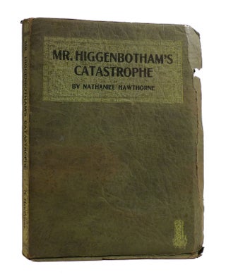 Item #186927 MR. HIGGENBOTHAM'S CATASTROPHE And Other Twice Told Tales. Nathaniel Hawthorne