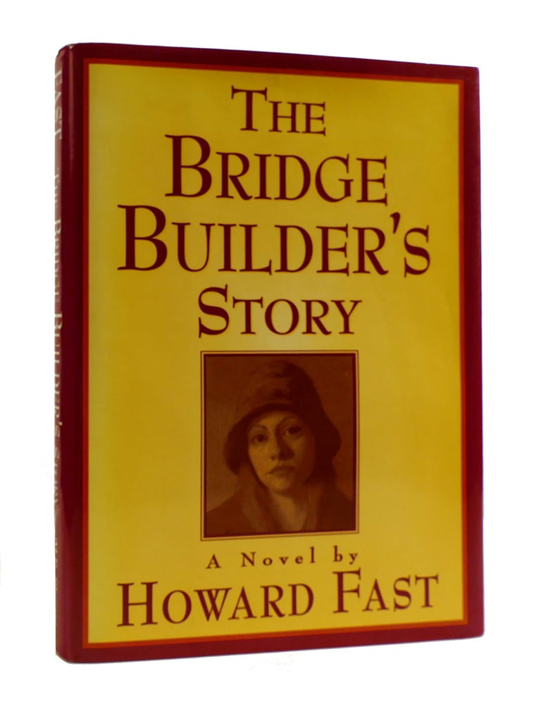 THE BRIDGE BUILDER'S STORY | Howard Fast | First Edition; First Printing