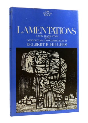 Item #186973 LAMENTATIONS: A NEW TRANSLATION WITH INTRODUCTION AND COMMENTARY The Anchor Bible....