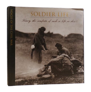 Item #187004 SOLDIER LIFE Voices of the Civil War. Of Time-Life Books