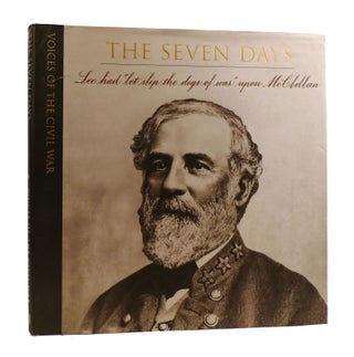Item #187005 THE SEVEN DAYS Voices of the Civil War. Of Time-Life Books