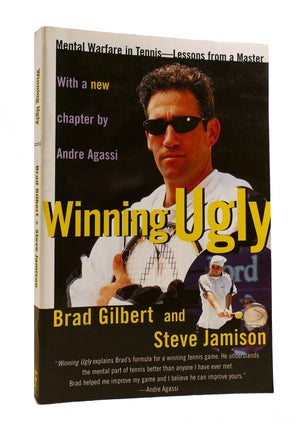 Item #187110 WINNING UGLY Mental Warfare in Tennis. Steve Jamison Brad Gilbert