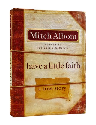 Item #187153 HAVE A LITTLE FAITH A True Story. Mitch Albom