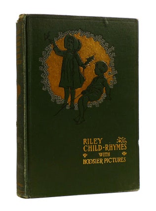 Item #187192 CHILD-RHYMES WITH HOOSIER PICTURES. James Whitcomb Riley