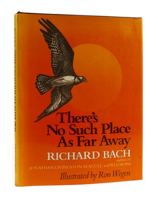 Item #187199 THERE'S NO SUCH PLACE AS FAR AWAY. Richard Bach