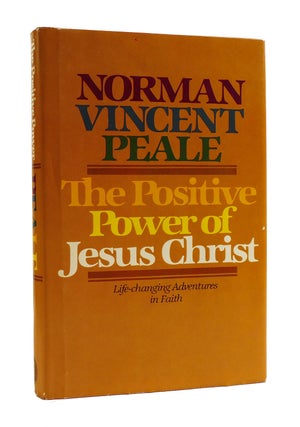 Item #187360 THE POSITIVE POWER OF JESUS CHRIST. Norman Vincent Peale