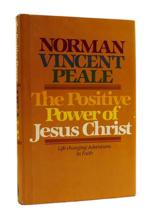 Item #187360 THE POSITIVE POWER OF JESUS CHRIST. Norman Vincent Peale