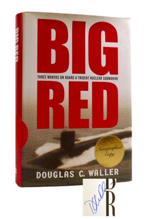 Item #187373 BIG RED Three Months On Board a Trident Nuclear Submarine Signed. Douglas C. Waller