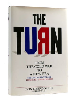 Item #187390 THE TURN; From the Cold War to a New Era, the United States and the Soviet Union,...