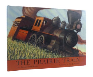 Item #187407 THE PRAIRIE TRAIN. Antoine O. Flatharta
