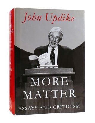 Item #187429 MORE MATTER Essays and Criticism. John Updike