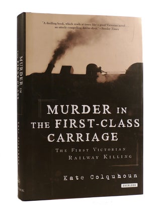 Item #187434 MURDER IN THE FIRST-CLASS CARRIAGE. Kate Colquhoun