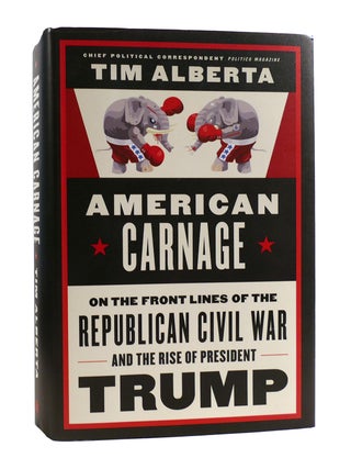 Item #187450 AMERICAN CARNAGE On the Front Lines of the Republican Civil War and the Rise of...