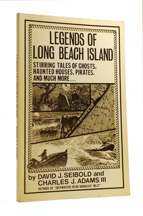 Item #187482 LEGENDS OF LONG BEACH ISLAND Stirring Tales of Ghosts, Haunted Houses, Pirates, and...
