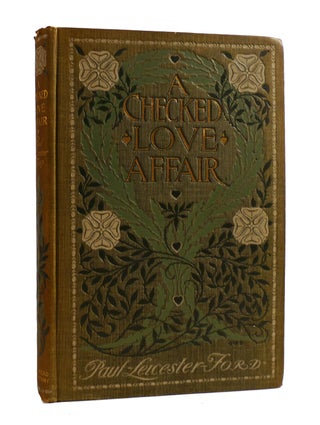 Item #187490 A CHECKED LOVE AFFAIR. Paul Leicester Ford