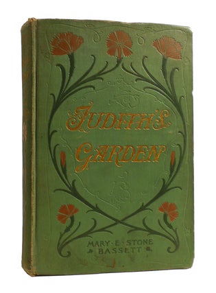 Item #187495 JUDITH'S GARDEN Illustrations by George Wright. Mary E. Stone Bassett