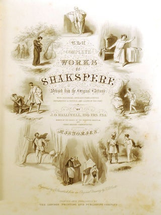 THE COMPLETE WORKS OF SHAKSPERE REVISED FROM THE ORIGINAL EDITIONS FOUR VOLUME SET; Histories, Comedies, Tragedies, Doubtful Plays