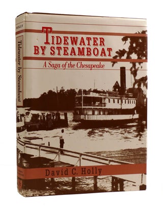 Item #187548 TIDEWATER BY STEAMBOAT A Saga of the Chesapeake. David C. Holly