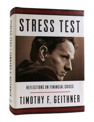 Item #187557 STRESS TEST : Reflections on Financial Crises. Timothy F. Geithner