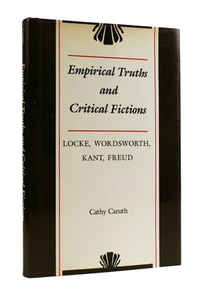 Item #187561 EMPIRICAL TRUTHS AND CRITICAL FICTIONS. Wordsworth Locke, Cathy Caruth, Freud, Kant