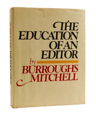 Item #187594 THE EDUCATION OF AN EDITOR. Burroughs Mitchell