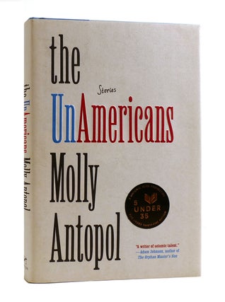 Item #187628 THE UNAMERICANS SIGNED. Molly Antopol