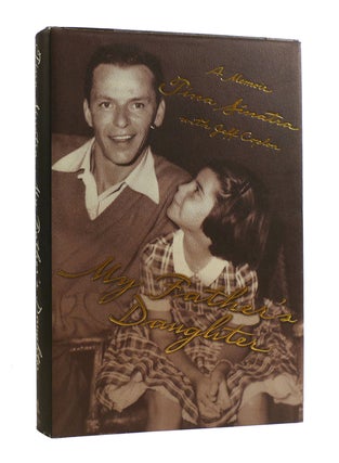 Item #187657 MY FATHER'S DAUGHTER : A Memoir - Frank Sinatra. Jeff Coplon Tina Sinatra