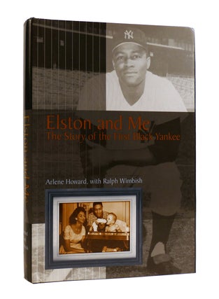 Item #187668 ELSTON AND ME The Story of the First Black Yankee. Ralph Wimbish Arlene Howard