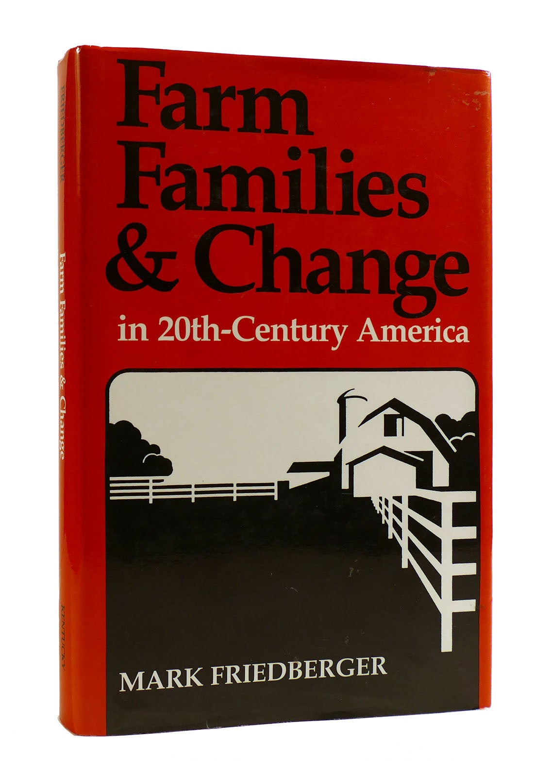 FARM FAMILIES & CHANGE In 20th Century America | Mark Friedberger ...
