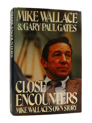 Item #187673 CLOSE ENCOUNTERS Mike Wallace's Own Story. Gary Paul Gates Mike Wallace