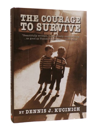 Item #187694 THE COURAGE TO SURVIVE. Dennis J. Kucinich